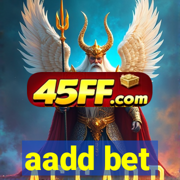 aadd bet